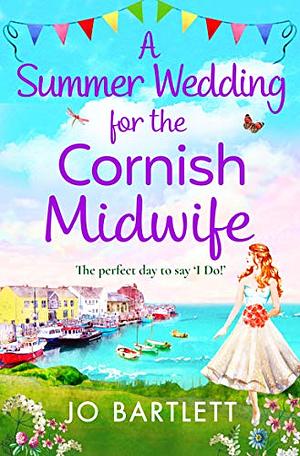 A Summer Wedding For The Cornish Midwife by Jo Bartlett
