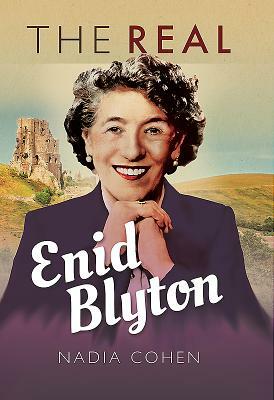 The Real Enid Blyton by Nadia Cohen