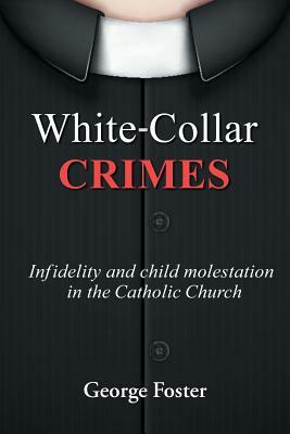 White Collar Crimes by George Foster
