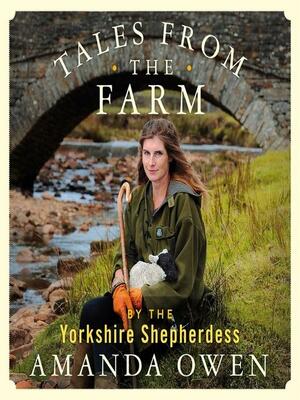 Tales From the Farm by the Yorkshire Shepherdess by Amanda Owen