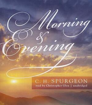 Morning & Evening by Charles Haddon Spurgeon