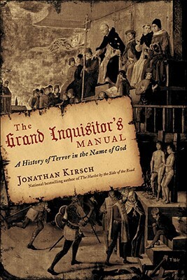 The Grand Inquisitor's Manual by Jonathan Kirsch