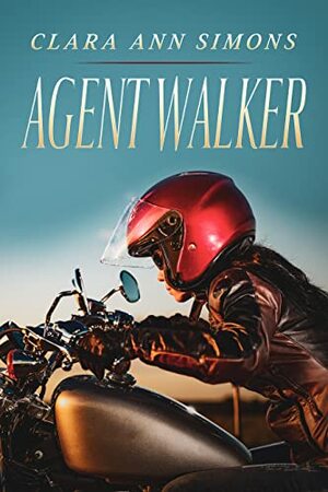 Agent Walker: A Lesbian Steamy Romance by Clara Ann Simons