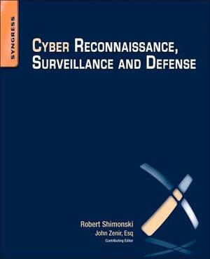 Cyber Reconnaissance, Surveillance and Defense by Robert Shimonski