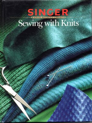 Sewing with Knits by Singer Sewing Company, Zoe Graul