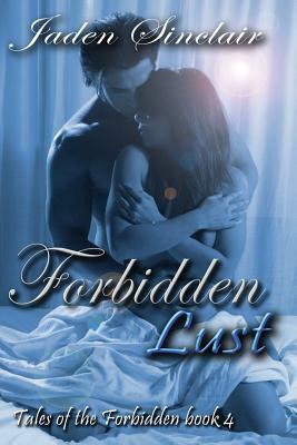 Forbidden Lust by Jaden Sinclair