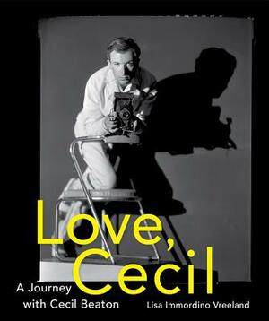 Love, Cecil: A Journey with Cecil Beaton by Lisa Immordino Vreeland