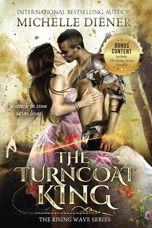 The Turncoat King: Includes The Rising Wave Novella by Michelle Diener