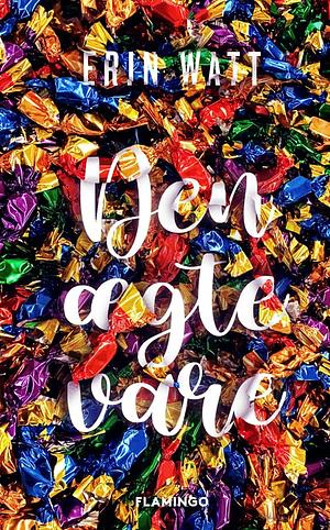 Den ægte vare by Erin Watt