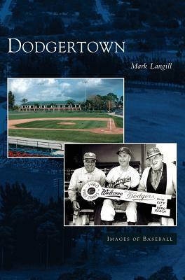 Dodgertown by Mark Langill