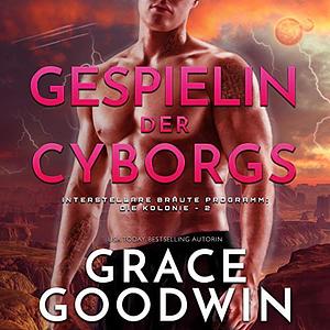 Gespielin der Cyborgs:  by Grace Goodwin