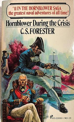 Hornblower During the Crisis by C.S. Forster