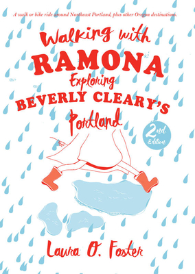 Walking with Ramona: Exploring Beverly Cleary's Portland by Laura O. Foster