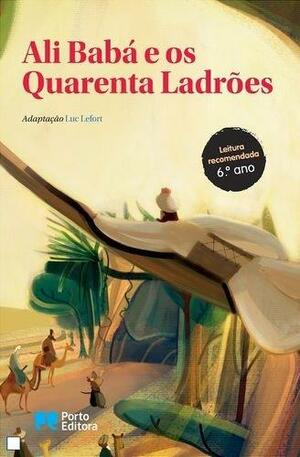 Ali Babá e os Quarenta Ladrões by Luc Lefort