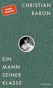 Ein Mann seiner Klasse by Christian Baron