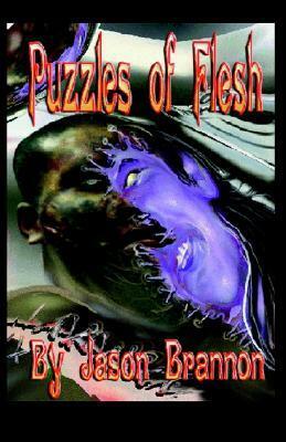 Puzzles of Flesh by Jason Brannon