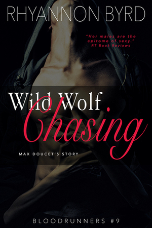 Wild Wolf Chasing by Rhyannon Byrd