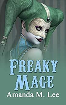 Freaky Mage by Amanda M. Lee