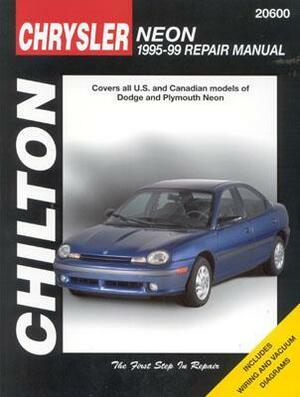 Chrysler: Neon 1995-99: Covers All U.S. and Canadian Models of Dodge and Plymouth Neon by Chilton Automotive Books