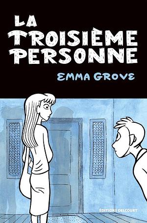 La troisième personne by Emma Grove