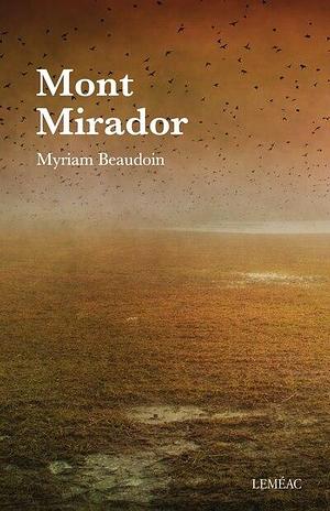 Mont Mirador: roman by Myriam Beaudoin