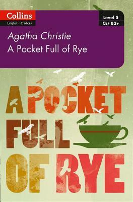 A Pocket Full of Rye: B2+ Level 5 (Collins Agatha Christie ELT Readers) by Agatha Christie