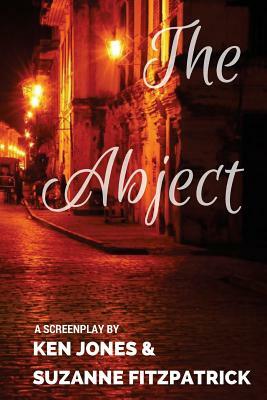 The Abject by Ken Jones, Suzanne Fitzpatrick