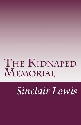 The Kidnaped Memorial by Sinclair Lewis