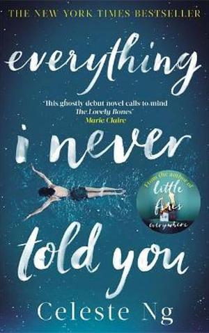 DOWNLOAD EVERYTHING I NEVER TOLD YOU (CLASSIC BOOK): Illustrated by Celeste Ng, Celeste Ng