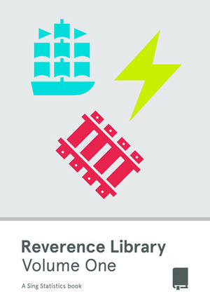 Reverence Library: Volume One by Daniel Beirne, Sing Statistics, Joshua Allen, Paul Ford, Tess Lynch, John Moe, Meaghan O'Connell, Michael Crowe, Matthew Allard, Will Hitchins
