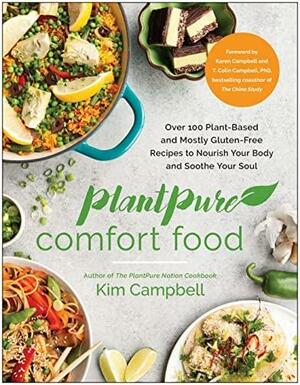 PlantPure Comfort Food: Over 100 Plant-Based and Mostly Gluten-Free Recipes to Nourish Your Body and Soothe Your Soul by Kim Campbell