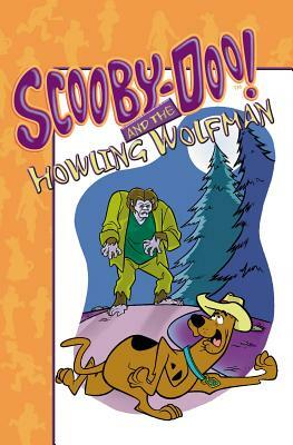 Scooby-Doo! and the Howling Wolfman by James Gelsey