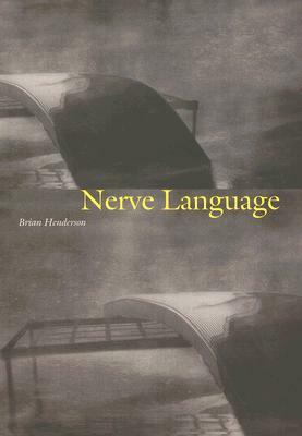 Nerve Language by Brian Henderson