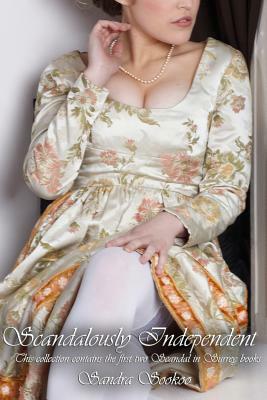 Scandalously Independent: Scandal in Surrey books one and two by Sandra Sookoo