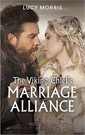 The Viking Chief's Marriage Alliance by Lucy Morris