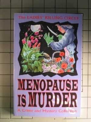 The Ladies' Killing Circle: Menopause Is Murder by Mary Jane Maffini, Vicki Cameron