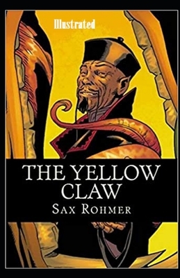 The Yellow Claw Illustrated by Sax Rohmer