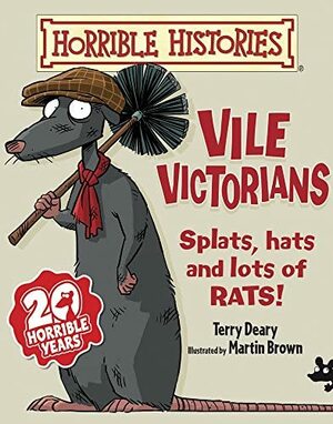 Vile Victorians by Terry Deary, Martin Brown
