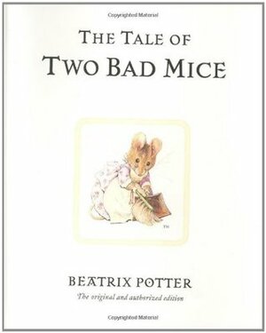 My Little Book About Two Bad Mice by Beatrix Potter