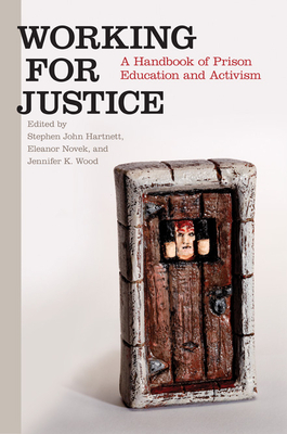 Working for Justice: A Handbook of Prison Education and Activism by 