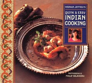 Madhur Jaffrey's Quick & Easy Indian Cooking by Philip Salaverry, Madhur Jaffrey