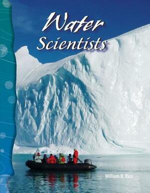 Water Scientists (Earth and Space Science) by William B. Rice