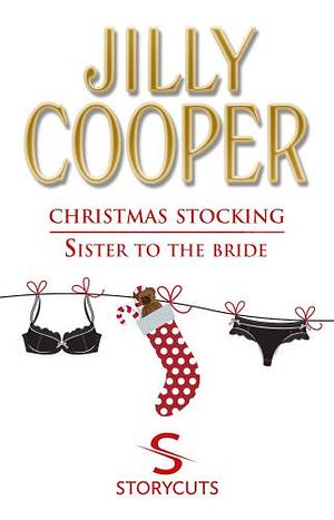 Christmas Stocking/Sister To The Bride by Jilly Cooper