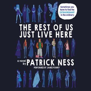 The Rest of Us Just Live Here by Patrick Ness