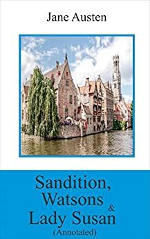 Sandition, Watsons & Lady Susan by Jane Austen