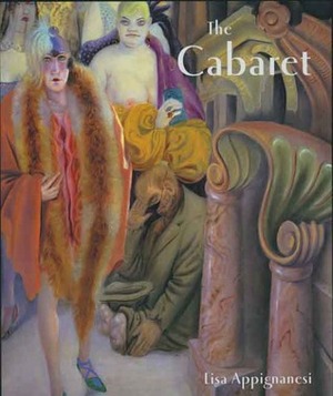 The Cabaret by Lisa Appignanesi