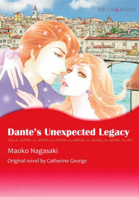 Dante's Unexpected Legacy by Catherine George