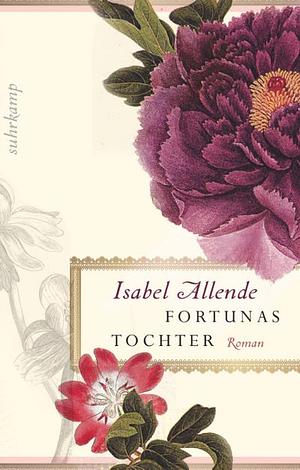 Fortunas Tochter by Isabel Allende