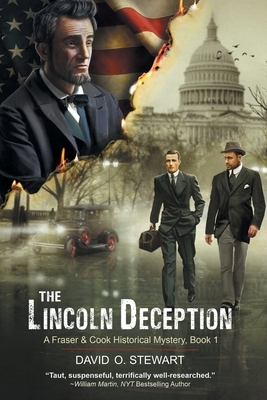 The Lincoln Deception (A Fraser and Cook Historical Mystery, Book 1) by David O. Stewart