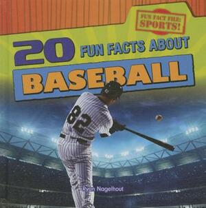 20 Fun Facts about Baseball by Ryan Nagelhout